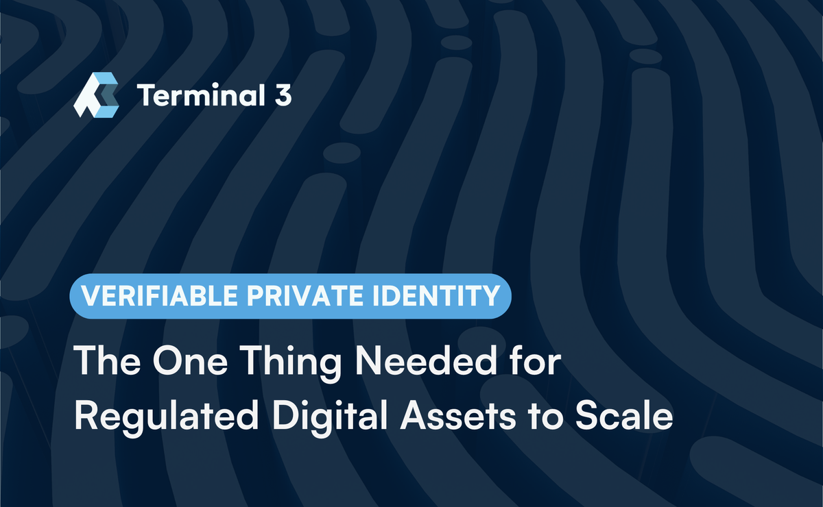 Verifiable Private Identity: The One Thing Needed For Regulated Digital Assets to Scale